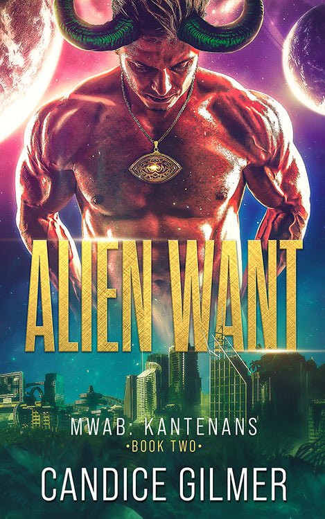 Alien Want - Candice Gilmer Books