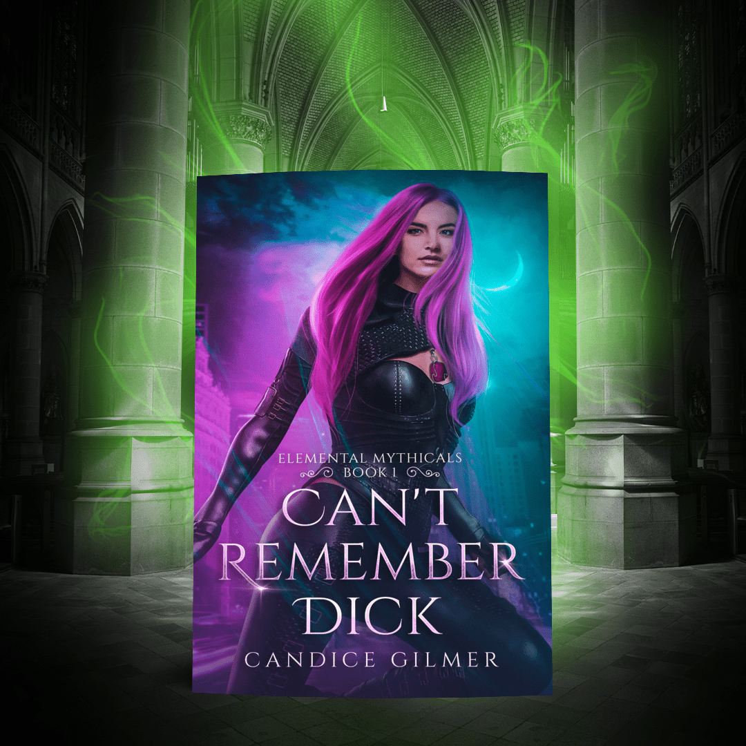 Elemental Mythicals: Can't Remember Dick - Candice Gilmer Books