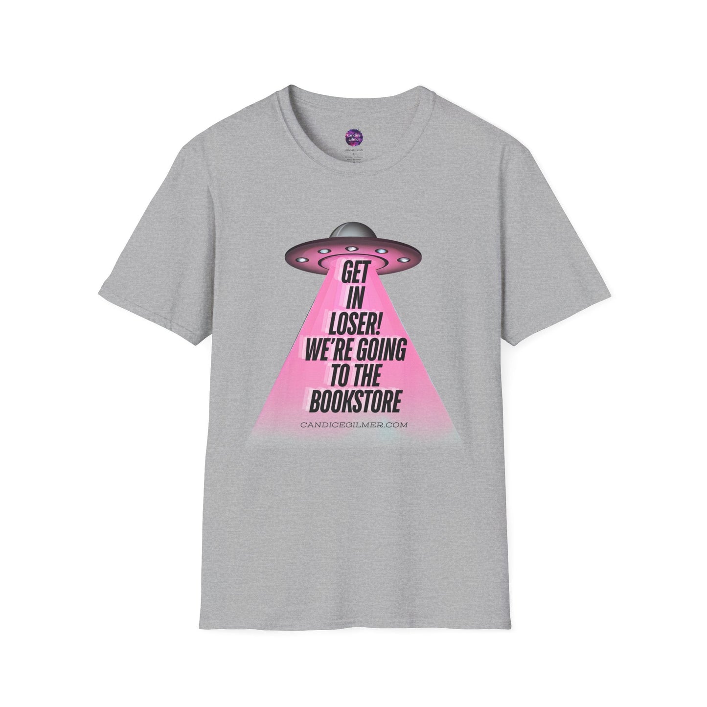Get In Loser! T-Shirt, Unisex Softstyle Tee - Candice Gilmer Books