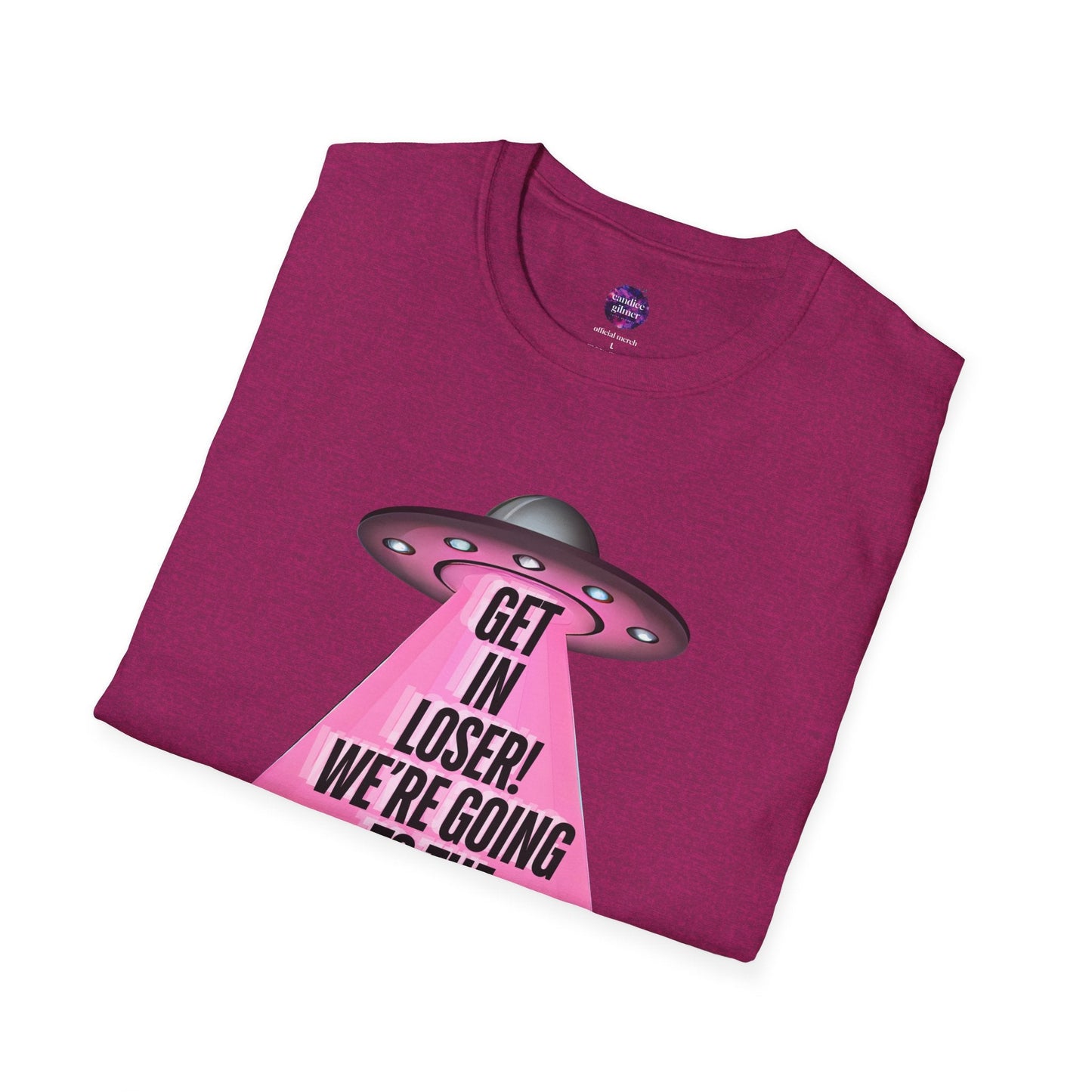 Get In Loser! T-Shirt, Unisex Softstyle Tee - Candice Gilmer Books