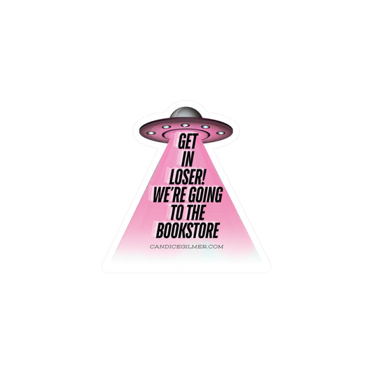 Get In Loser We're Going to the Bookstore Kiss - Cut Vinyl Sticker - Candice Gilmer Books