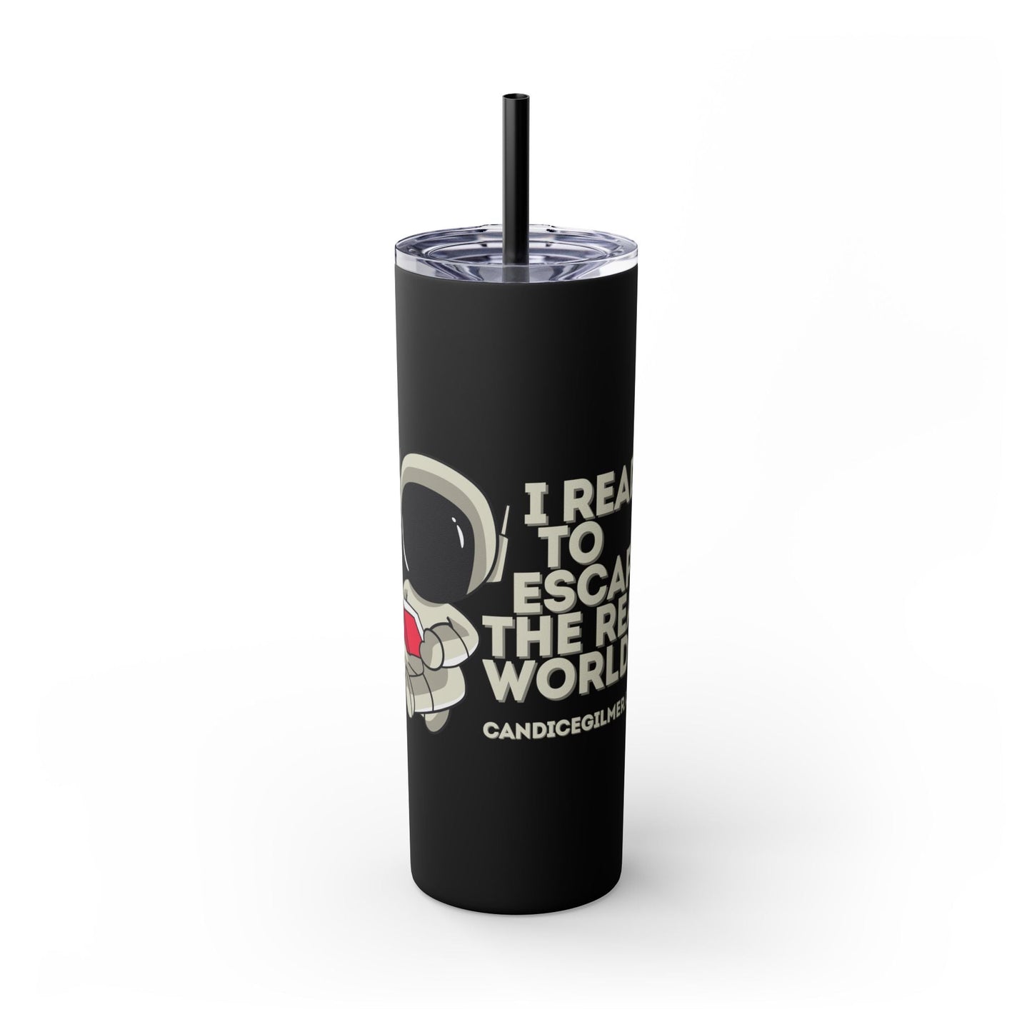 I Read to Escape the Real World Skinny Glitter Tumbler with Straw, Perfect for Space Lovers, Travel Mug, Coffee Cup, Drinkware - Candice Gilmer Books