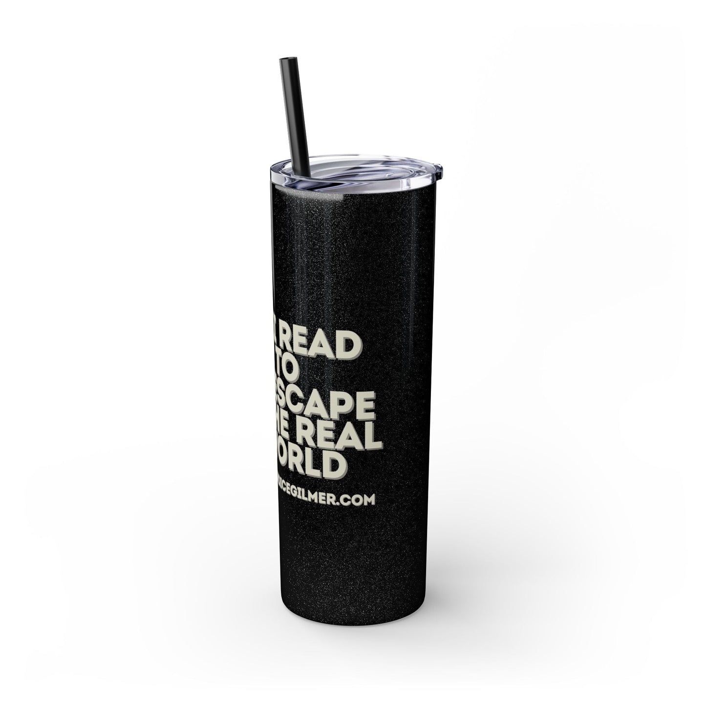I Read to Escape the Real World Skinny Glitter Tumbler with Straw, Perfect for Space Lovers, Travel Mug, Coffee Cup, Drinkware - Candice Gilmer Books