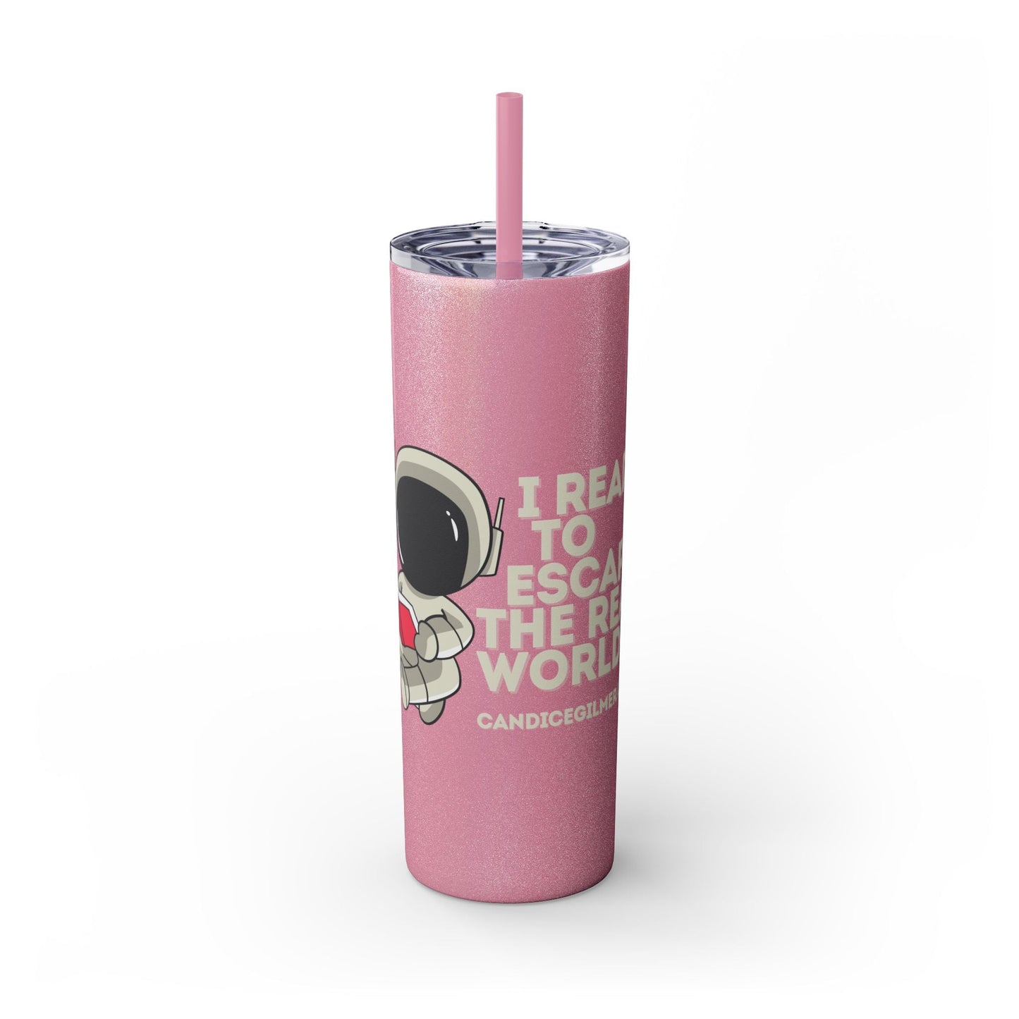 I Read to Escape the Real World Skinny Glitter Tumbler with Straw, Perfect for Space Lovers, Travel Mug, Coffee Cup, Drinkware - Candice Gilmer Books