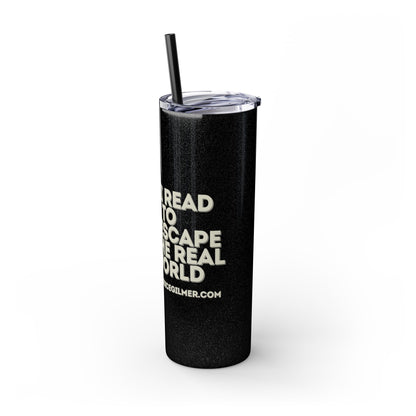 I Read to Escape the Real World  Skinny Glitter Tumbler with Straw, Perfect for Space Lovers, Travel Mug, Coffee Cup, Drinkware