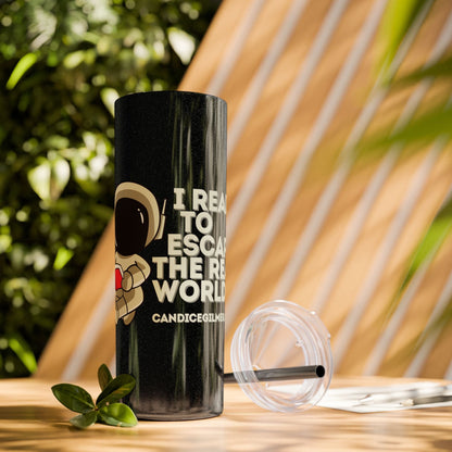 I Read to Escape the Real World Skinny Glitter Tumbler with Straw, Perfect for Space Lovers, Travel Mug, Coffee Cup, Drinkware - Candice Gilmer Books
