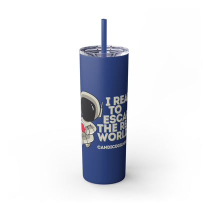 I Read to Escape the Real World Skinny Glitter Tumbler with Straw, Perfect for Space Lovers, Travel Mug, Coffee Cup, Drinkware - Candice Gilmer Books