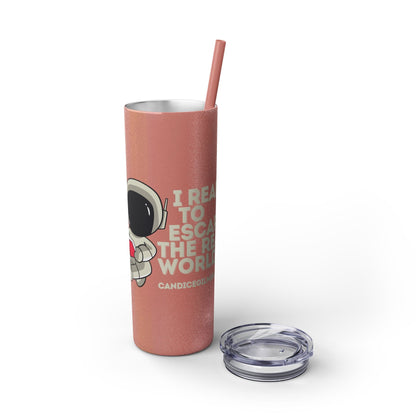I Read to Escape the Real World Skinny Glitter Tumbler with Straw, Perfect for Space Lovers, Travel Mug, Coffee Cup, Drinkware - Candice Gilmer Books